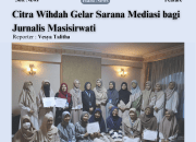 Citra Wihdah Gelar Sarana Mediasi bagi Jurnalis Masisirwati